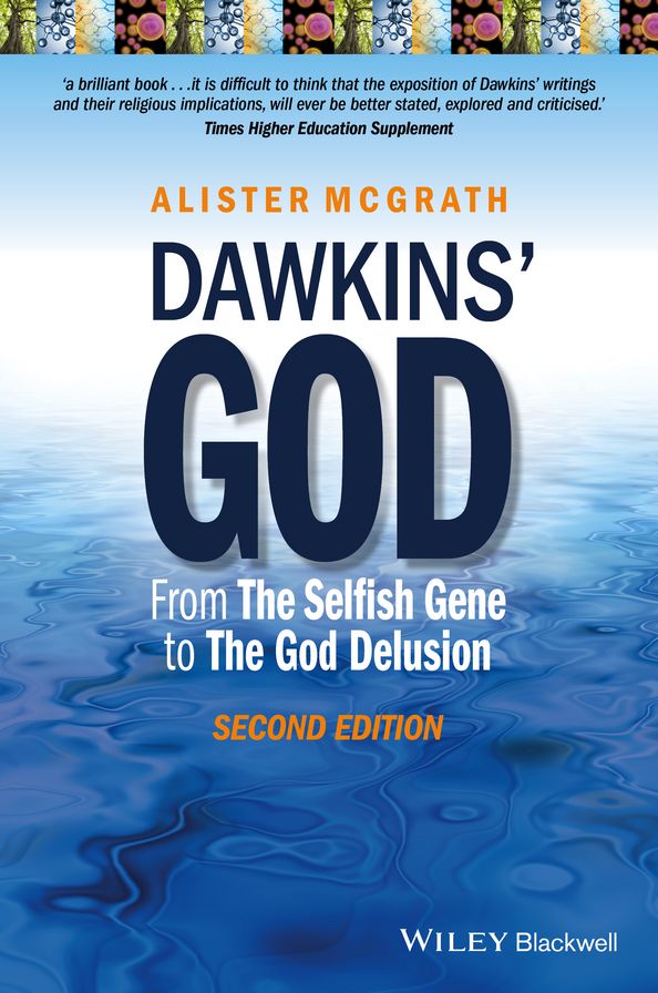 Dawkins' God: From The Selfish Gene to The God Delusion