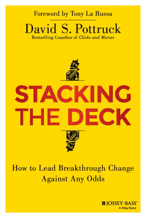 Stacking the Deck: How to Lead Breakthrough Change Against Any Odds