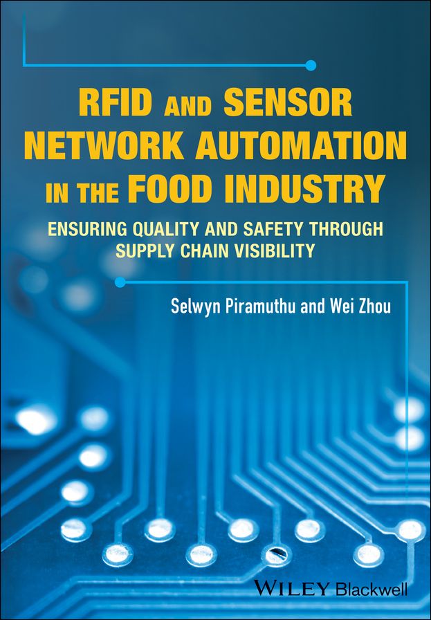 RFID and Sensor Network Automation in the Food Industry: Ensuring Quality and Safety through Supply Chain Visibility