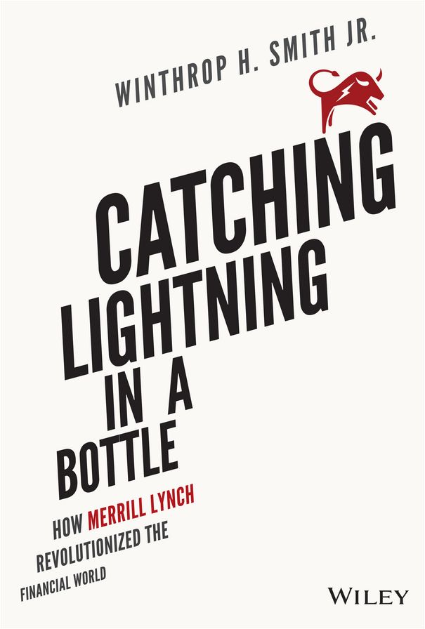 Catching Lightning in a Bottle: How Merrill Lynch Revolutionized the Financial World