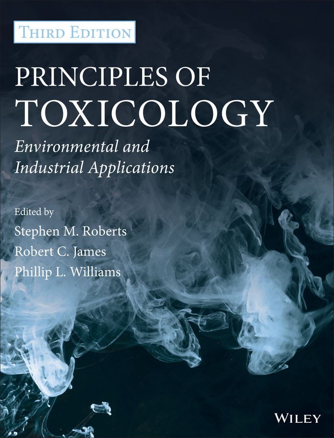 Principles of Toxicology: Environmental and Industrial Applications, 3rd Edition