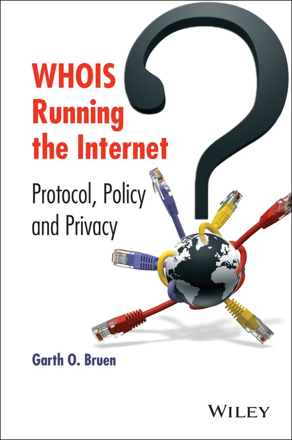 WHOIS Running the Internet: Protocol, Policy, and Privacy