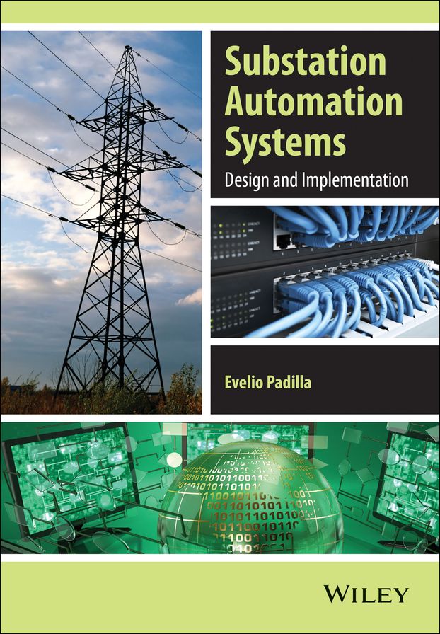 Substation Automation Systems: Design and Implementation