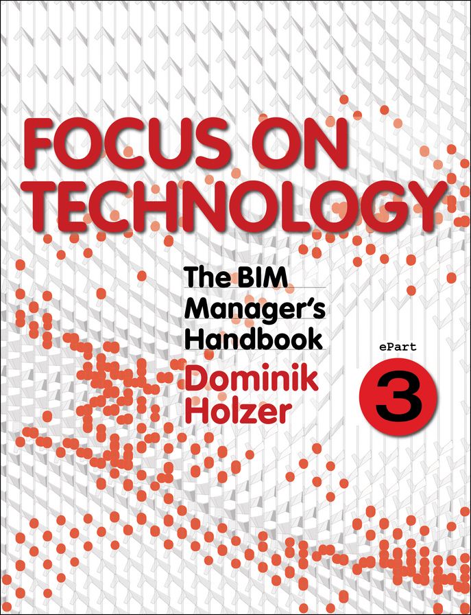 The BIM Manager's Handbook, Part 3: Focus on Technology