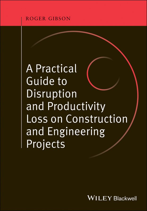 A Practical Guide to Disruption and Productivity Loss on Construction and Engineering Projects