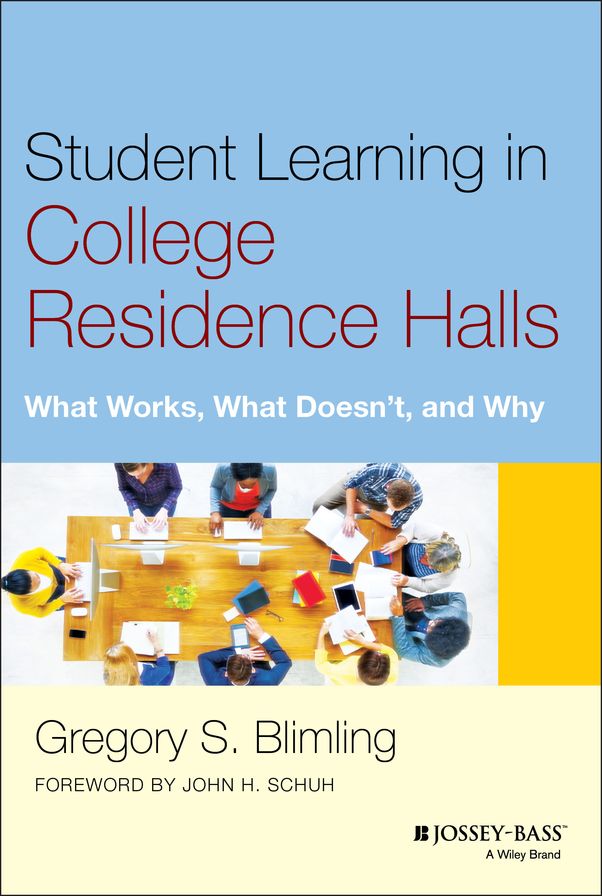 Student Learning in College Residence Halls: What Works, What Doesn't, and Why