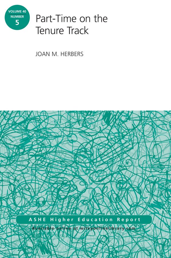 Part-Time on the Tenure Track: AEHE Volume 40, Number 5