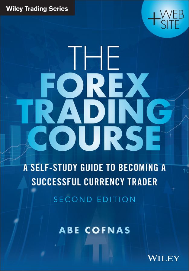 The Forex Trading Course: A Self-Study Guide to Becoming a Successful Currency Trader