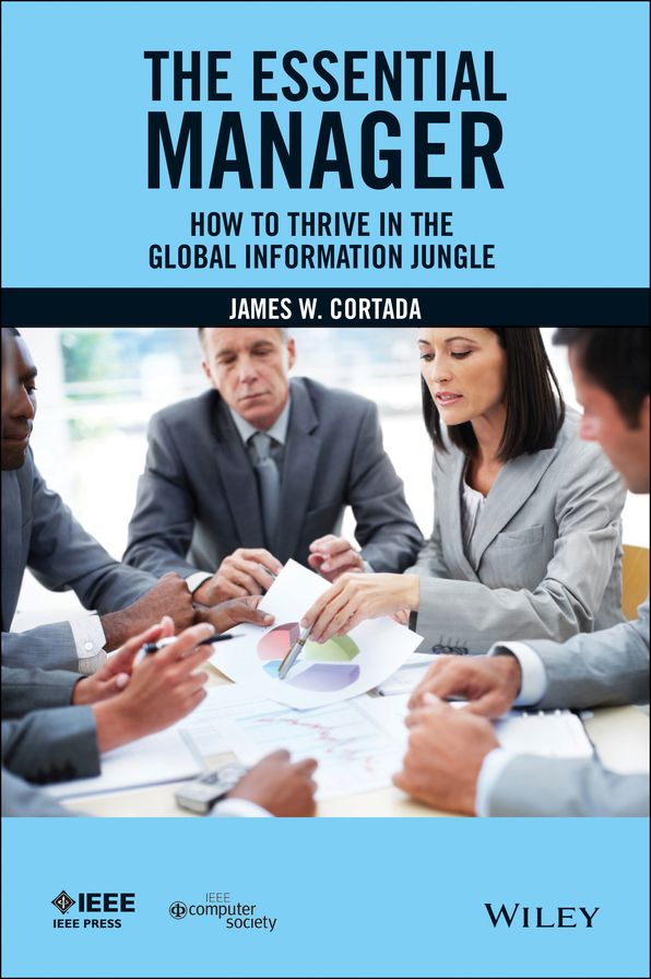The Essential Manager: How to Thrive in the Global Information Jungle