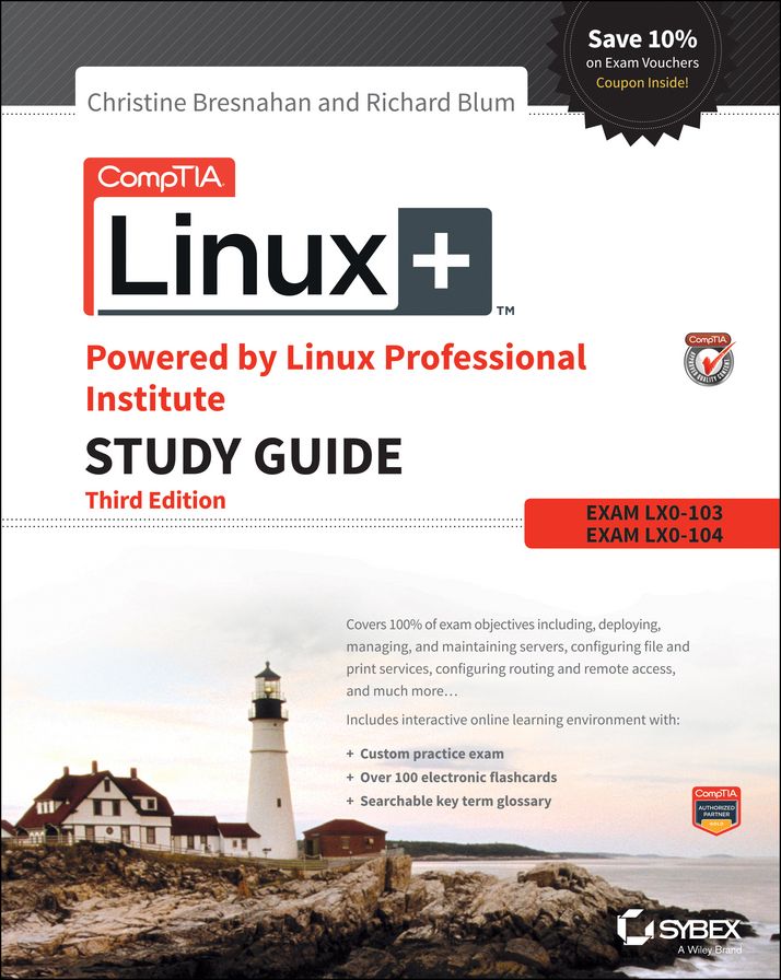 CompTIA Linux+ Powered by Linux Professional Institute Study Guide: Exam LX0-103 and Exam LX0-104