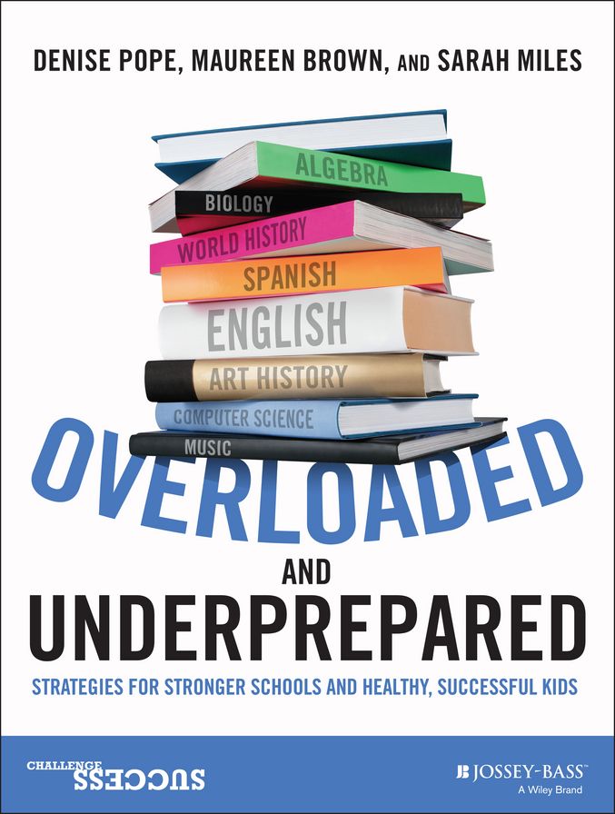 Overloaded and Underprepared: Strategies for Stronger Schools and Healthy, Successful Kids