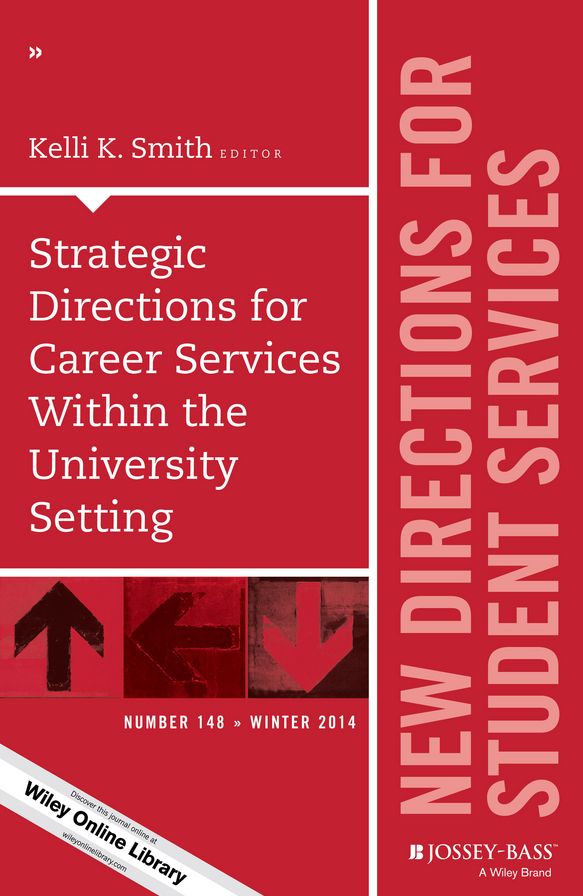 Strategic Directions for Career Services Within the University Setting: New Directions for Student Services, Number 148