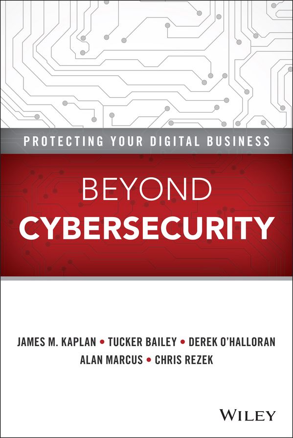 Beyond Cybersecurity: Protecting Your Digital Business