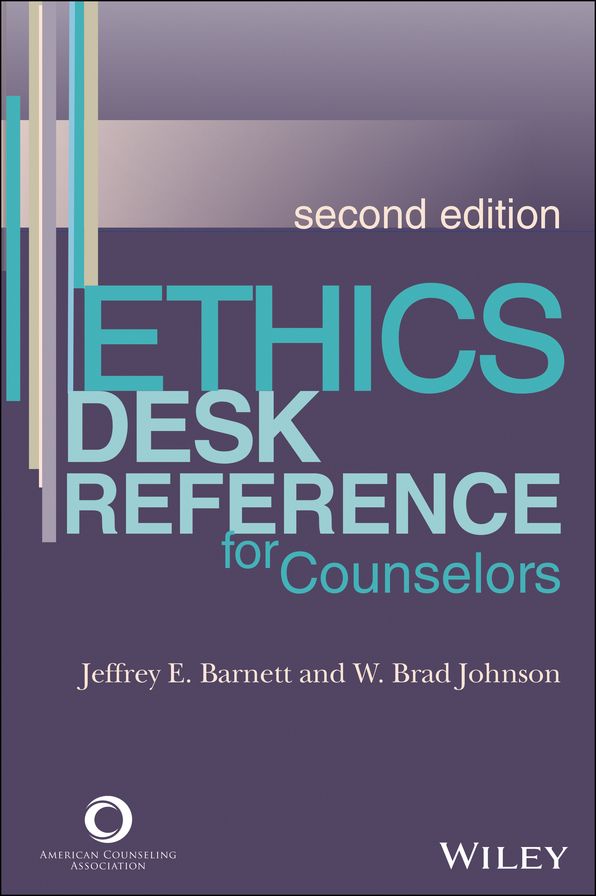 Ethics Desk Reference for Counselors