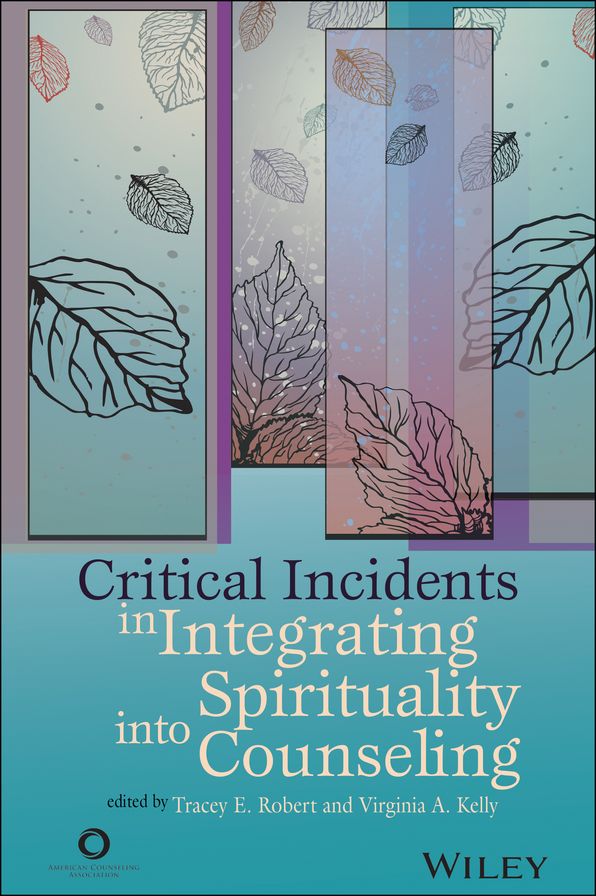 Critical Incidents in Integrating Spirituality into Counseling