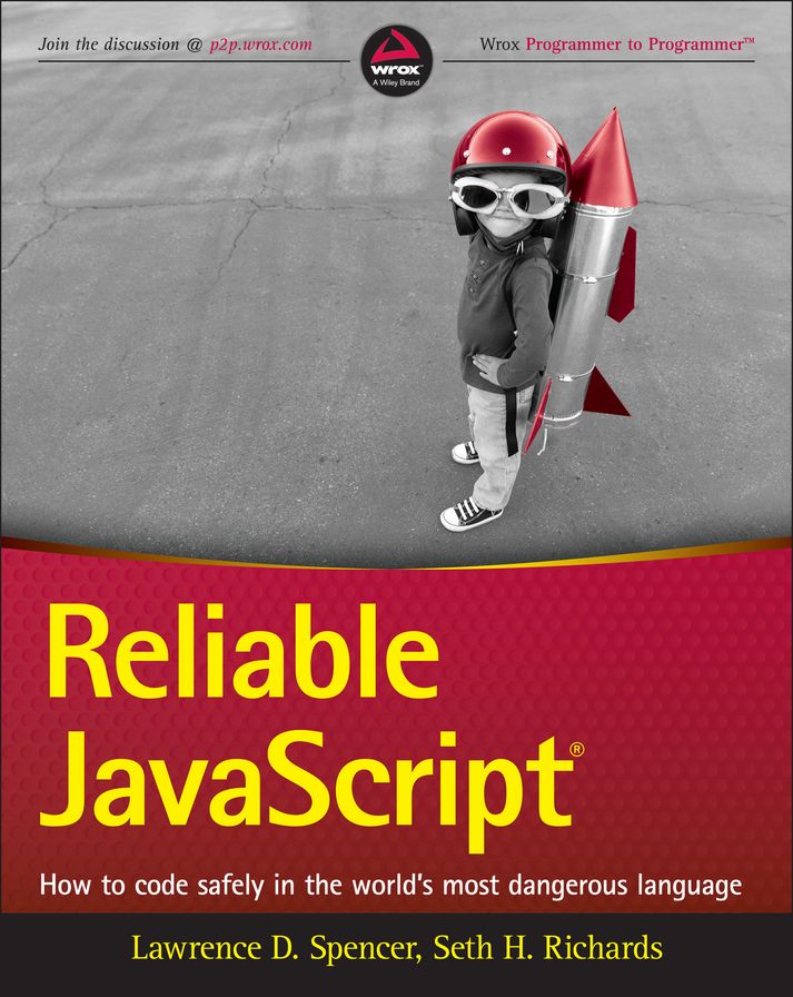 Reliable JavaScript: How to Code Safely in the World's Most Dangerous Language