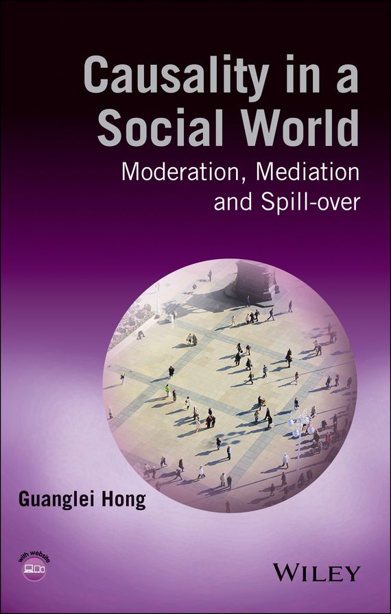 Causality in a Social World: Moderation, Mediation and Spill-over