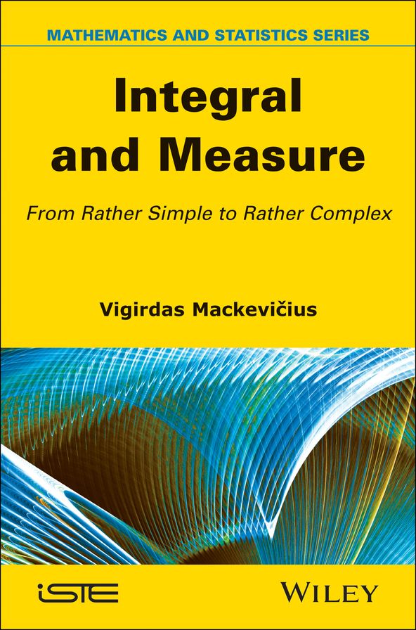 Integral and Measure: From Rather Simple to Rather Complex