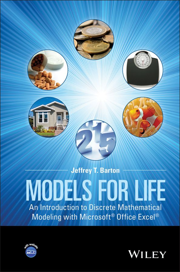 Models for Life: An Introduction to Discrete Mathematical Modeling with Microsoft Office Excel