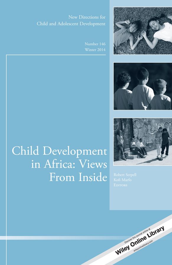 Child Development in Africa: Views From Inside: New Directions for Child and Adolescent Development, Number 146