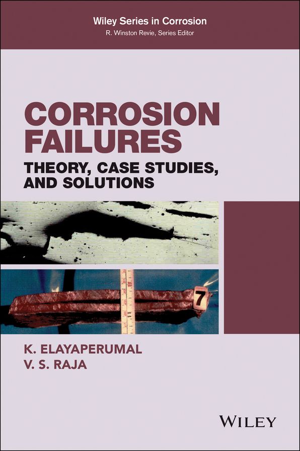 Corrosion Failures: Theory, Case Studies, and Solutions