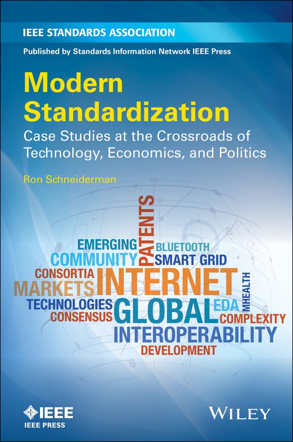 Modern Standardization: Case Studies at the Crossroads of Technology, Economics, and Politics