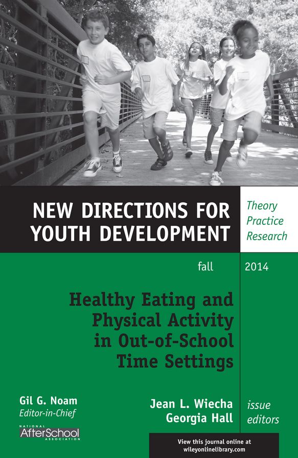 Healthy Eating and Physical Activity in Out-of-School Time Settings: New Directions for Youth Development, Number 143