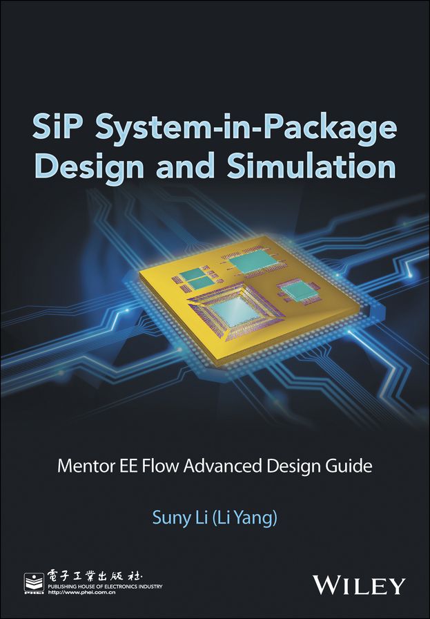 SiP System-in-Package Design and Simulation: Mentor EE Flow Advanced Design Guide
