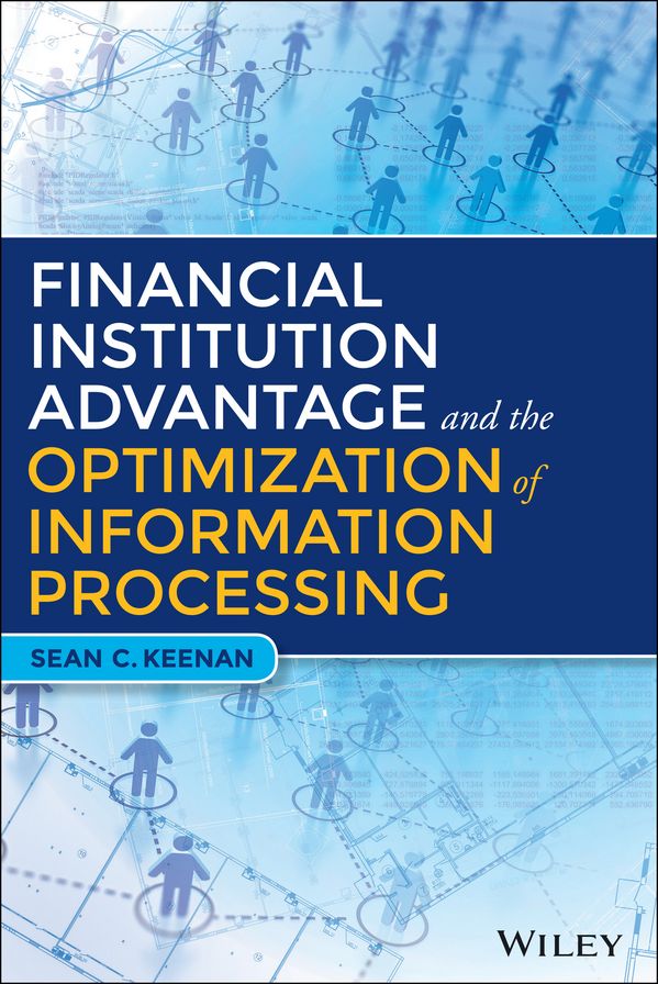 Financial Institution Advantage and the Optimization of Information Processing