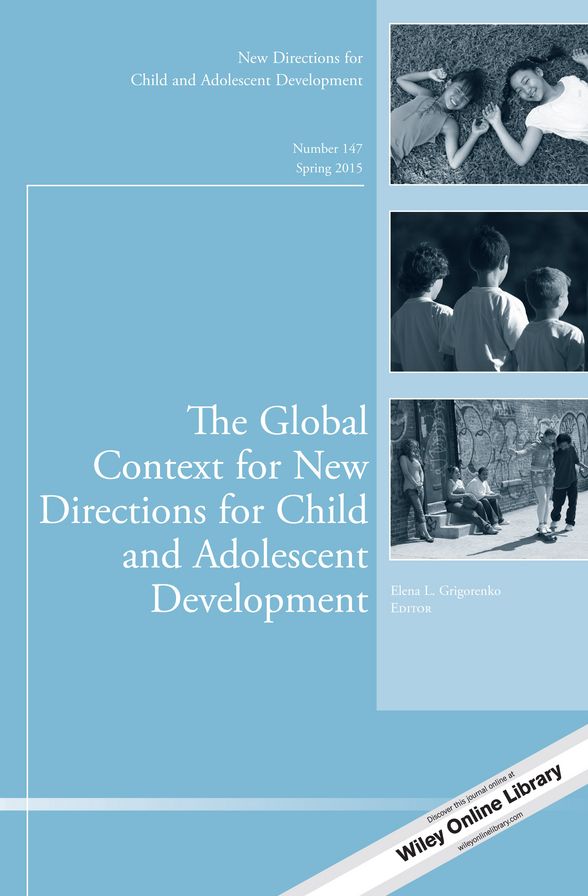 The Global Context for New Directions for Child and Adolescent Development: New Directions for Child and Adolescent Development, Number 147