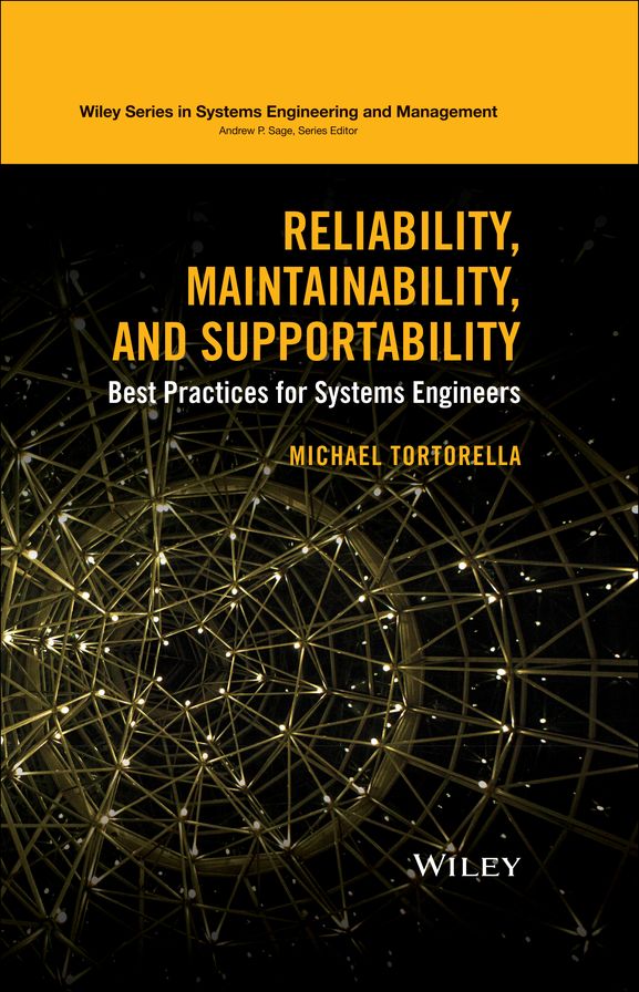 Reliability, Maintainability, and Supportability: Best Practices for Systems Engineers