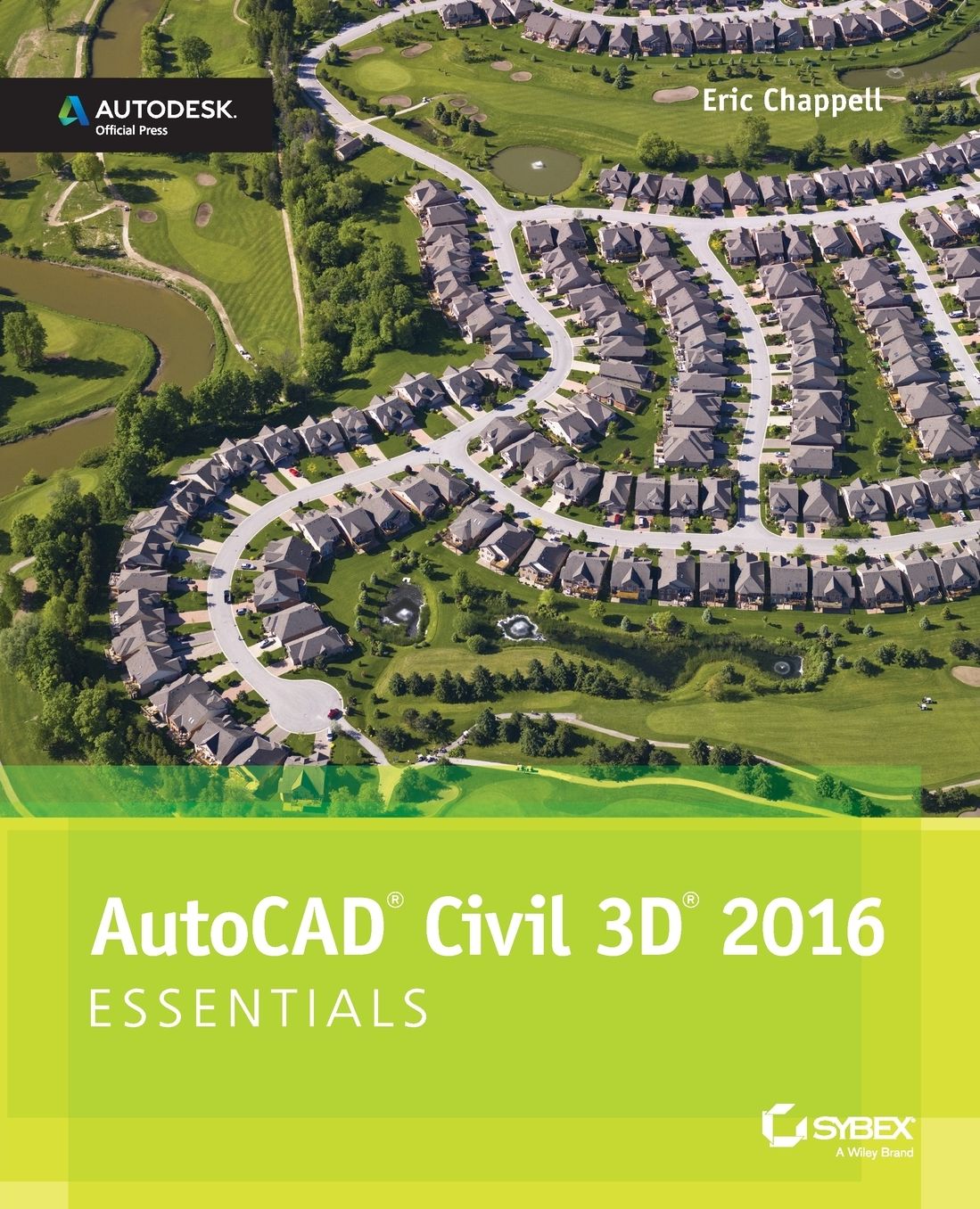 AutoCAD Civil 3D 2016 Essentials: Autodesk Official Press