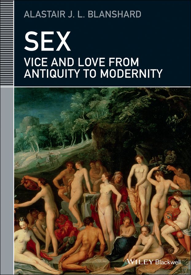 Sex: Vice and Love from Antiquity to Modernity