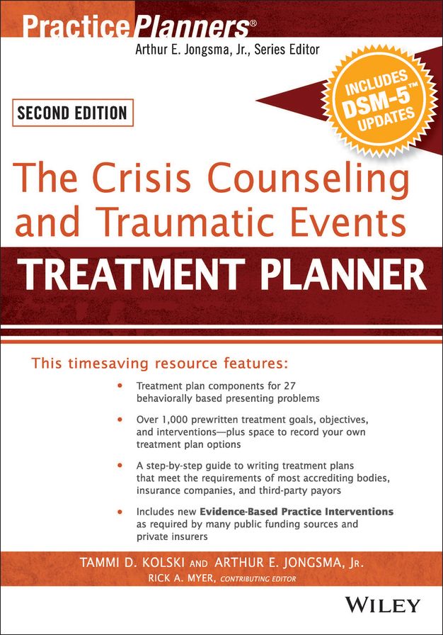 The Crisis Counseling and Traumatic Events Treatment Planner, with DSM-5 Updates, 2nd Edition