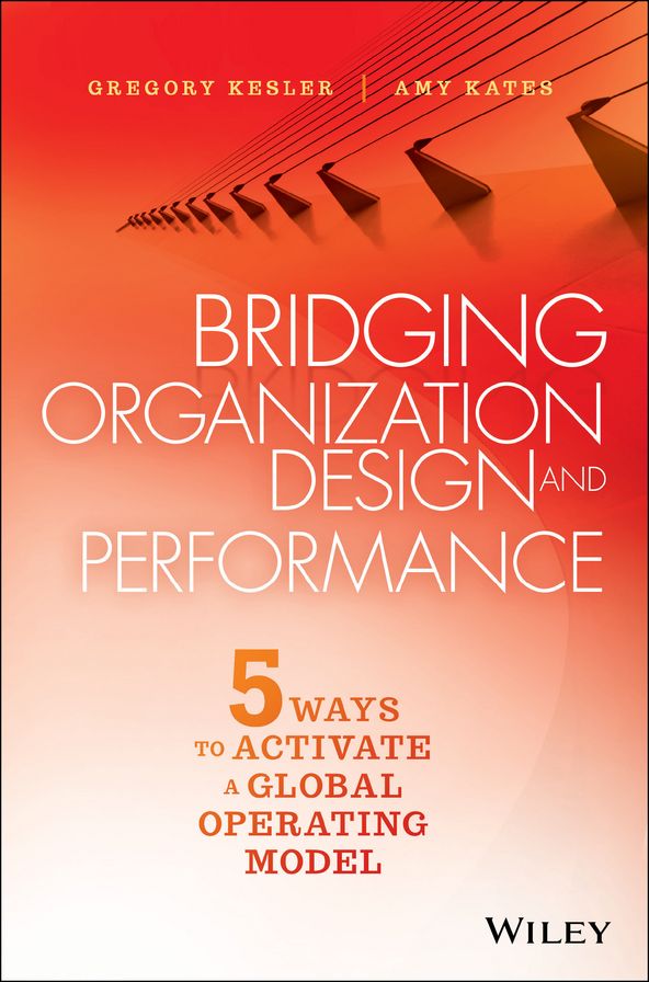 Bridging Organization Design and Performance: Five Ways to Activate a Global Operation Model
