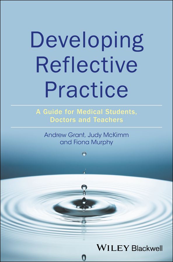 Developing Reflective Practice: A Guide for Medical Students, Doctors and Teachers