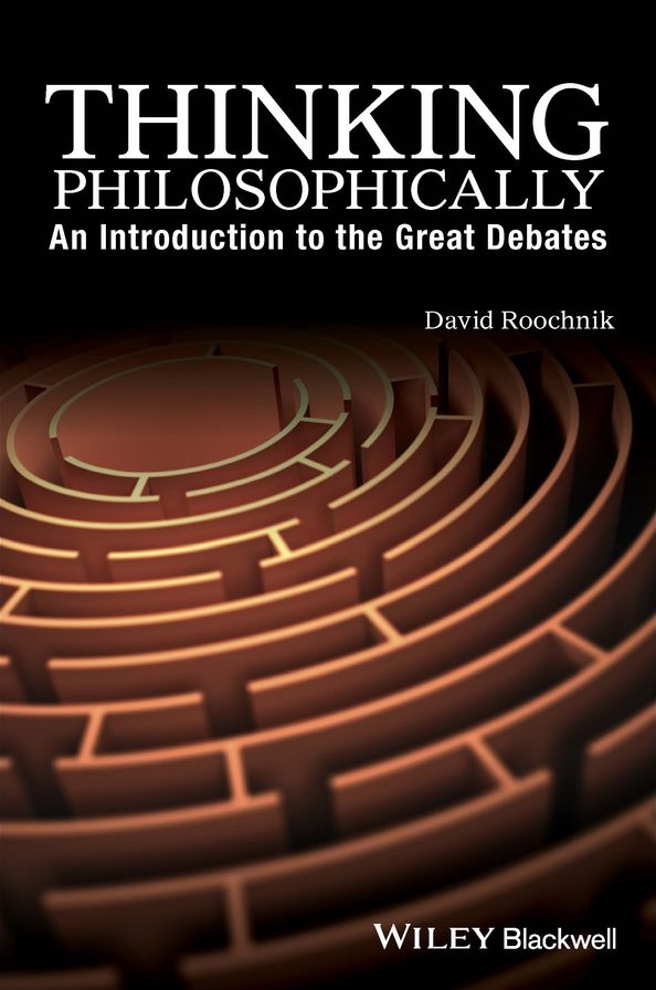 Thinking Philosophically: An Introduction to the Great Debates