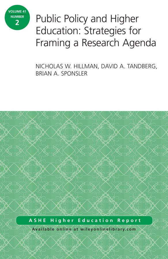 Public Policy and Higher Education: Strategies for Framing a Research Agenda: ASHE Higher Education Report, Volume 41, Number 2
