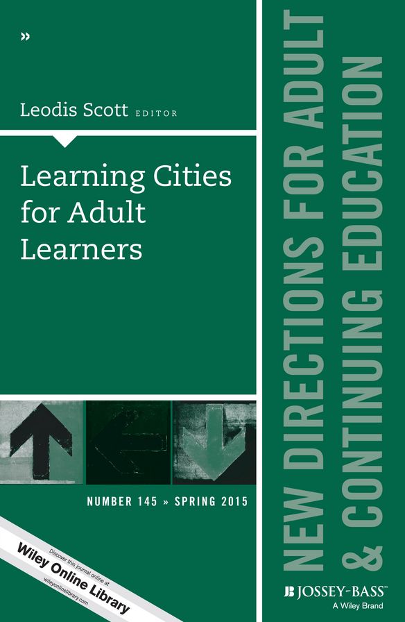 Learning Cities for Adult Learners: New Directions for Adult and Continuing Education, Number 145