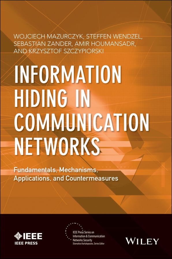 Information Hiding in Communication Networks: Fundamentals, Mechanisms, Applications, and Countermeasures