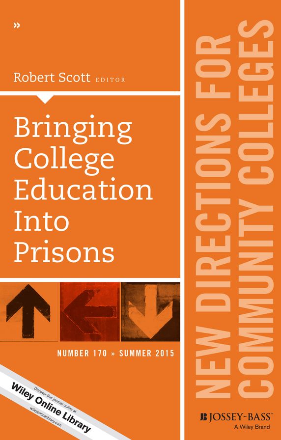 Bringing College Education into Prisons: New Directions for Community Colleges, Number 170