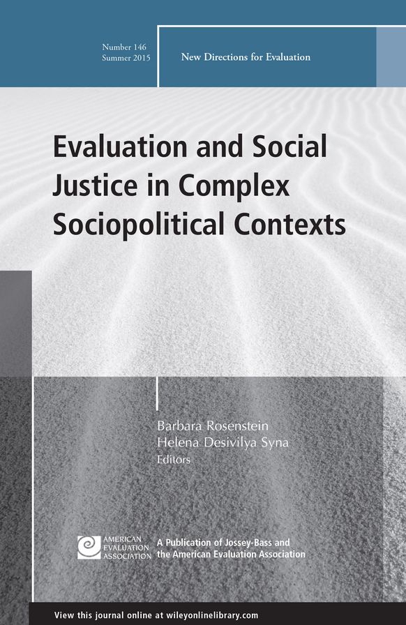 Evaluation and Social Justice in Complex Sociopolitical Contexts: New Directions for Evaluation, Number 146