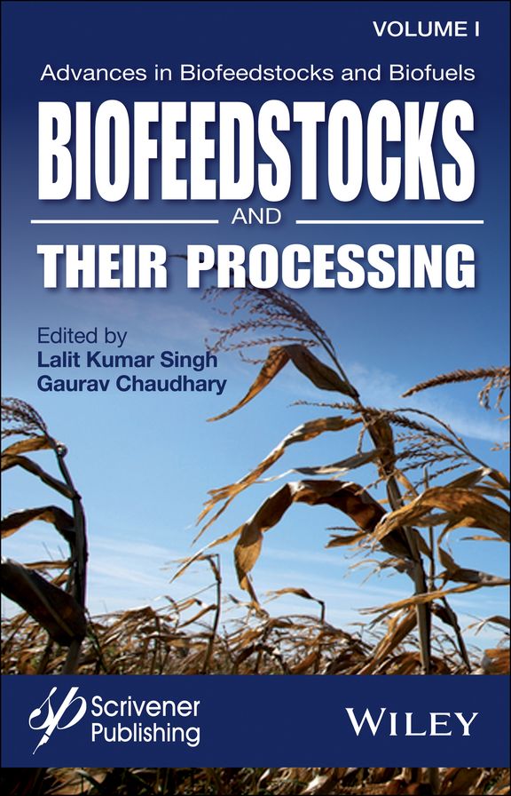 Advances in Biofeedstocks and Biofuels, Volume 1: Biofeedstocks and Their Processing