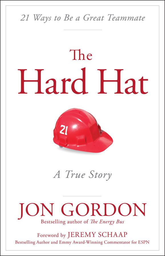 The Hard Hat: 21 Ways to Be a Great Teammate