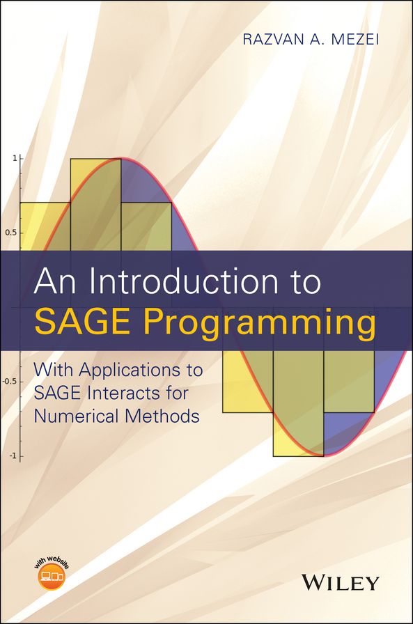 An Introduction to SAGE Programming: With Applications to SAGE Interacts for Numerical Methods