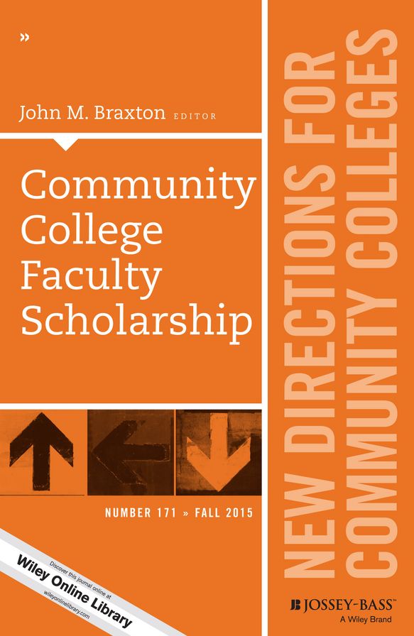 Community College Faculty Scholarship: New Directions for Community Colleges, Number 171