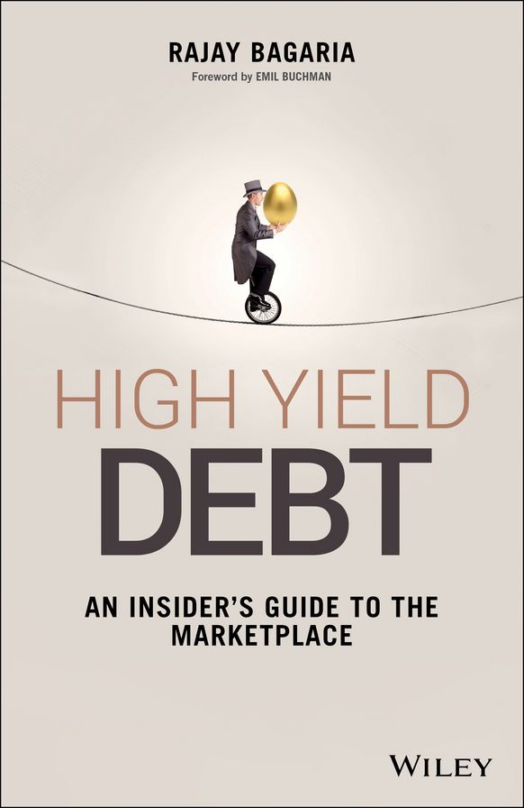 High Yield Debt: An Insider's Guide to the Marketplace