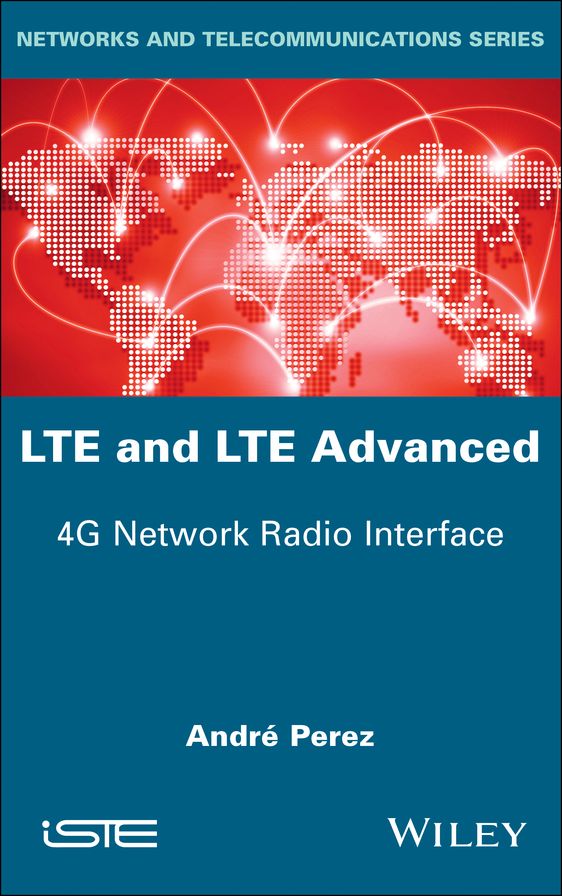 LTE and LTE Advanced: 4G Network Radio Interface