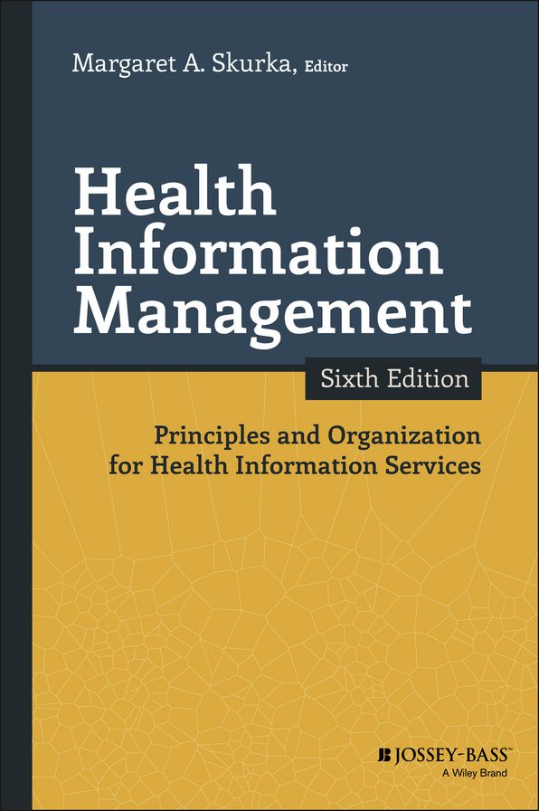 Health Information Management: Principles and Organization for Health Information Services