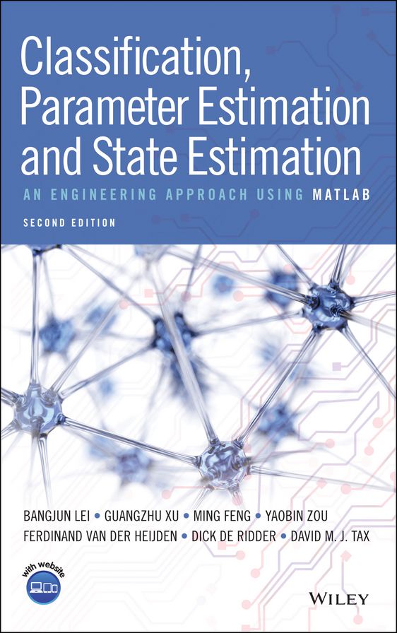 Classification, Parameter Estimation and State Estimation: An Engineering Approach Using MATLAB